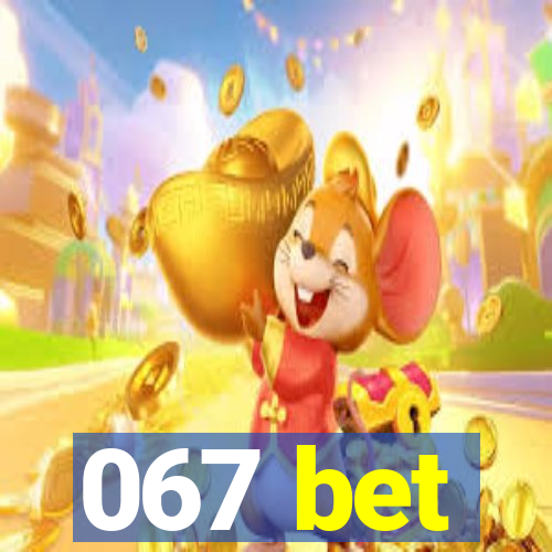 067 bet